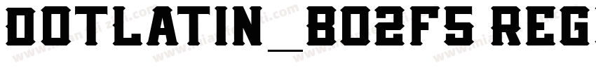 DotLatin_B02f5 Regul字体转换
